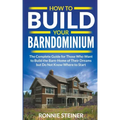 How To Build Your Barndominium