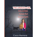 The Undead Girl: Only Zombie Human That Exists on Earth