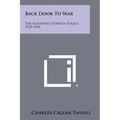Back Door To War: The Roosevelt Foreign Policy, 1933-1941