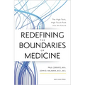 Redefining the Boundaries of Medicine: The High-Tech, High-Touch Path Into the Future
