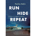 Run, Hide, Repeat: A Memoir of a Fugitive Childhood