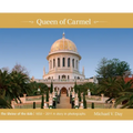 Queen of Carmel: The Shrine of the Báb 1850 - 2011 A story in photographs