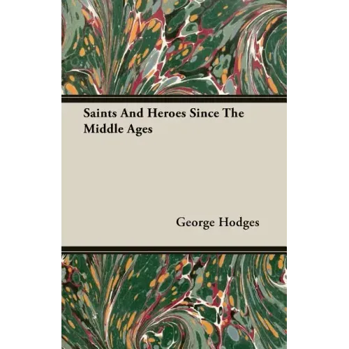 Saints And Heroes Since The Middle Ages