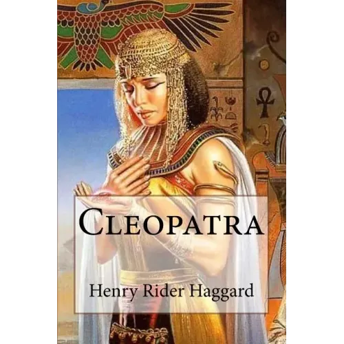 Cleopatra Henry Rider Haggard