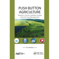 Push Button Agriculture: Robotics, Drones, Satellite-Guided Soil and Crop Management