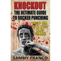 Knockout: The Ultimate Guide to Sucker Punching