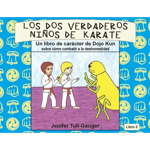 Los dos verdaderos niños de karate: Un libro de carácter de Dojo Kun sobre cómo combatir a la deshonestidad