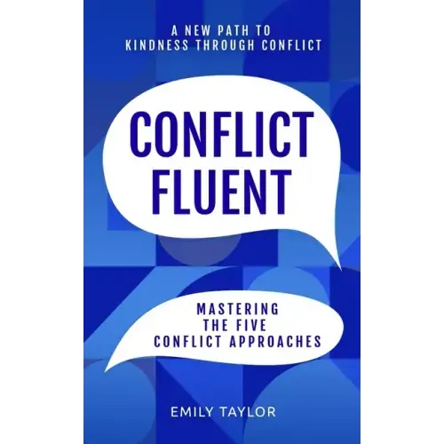 Conflict Fluent: Mastering the Five Conflict Approaches