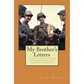 My Brother's Letters: Sgt. Robert Leroy Watson, Usmcr, Combat Cinematographer WW II