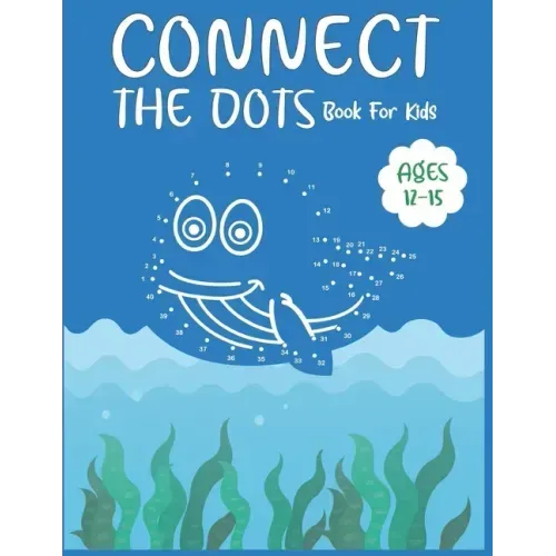Connect The Dots Book For Kids Ages 12-15