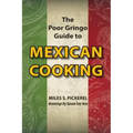The Poor Gringo Guide to Mexican Cooking
