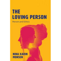 The Loving Person: Person and Ethics