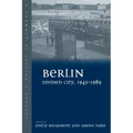 Berlin Divided City, 1945-1989
