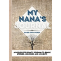 My Nana's Journal: A Guided Life Legacy Journal To Share Stories, Memories and Moments 7 x 10