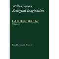 Cather Studies, Volume 5: Willa Cather's Ecological Imagination