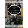 The Green Jade Dragon: A Clara Fitzgerald Mystery
