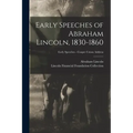 Early Speeches of Abraham Lincoln, 1830-1860; Early Speeches - Cooper Union Address