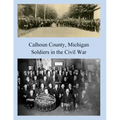 Calhoun County, Michigan: Soldiers in the Civil War
