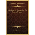 Raja Yoga or Conquering the Internal Nature