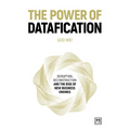 The Power of Datafication: Disruption, Reconstruction and the Rise of New Business Engines
