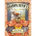 Grandpa Kevin's...The Three Little Pigs