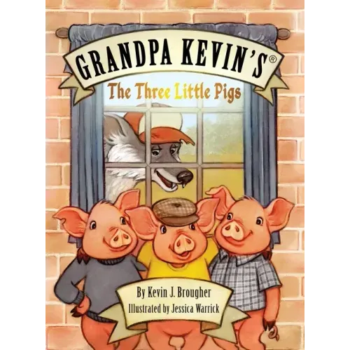 Grandpa Kevin's...The Three Little Pigs