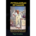 Pythagoras of Samos: First Philosopher and Magician of Numbers