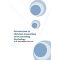 Introduction to Christian Counseling and Counseling Psychology
