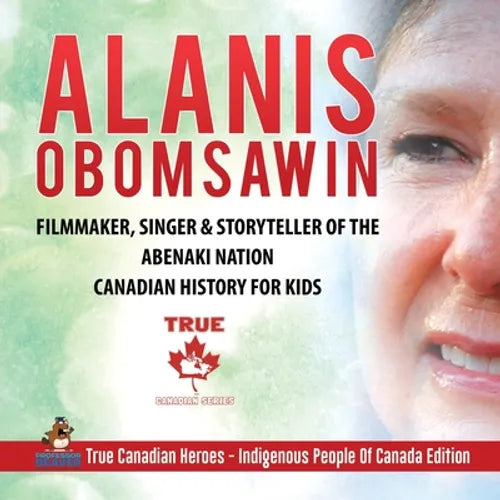 Alanis Obomsawin - Filmmaker, Singer & Storyteller of the Abenaki Nation Canadian History for Kids True Canadian Heroes - Indigenous People Of Canada