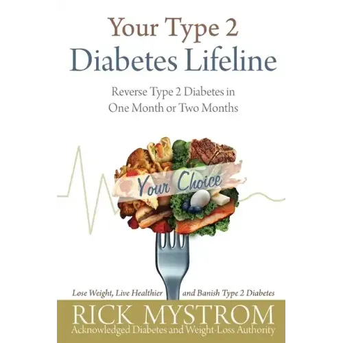 Your Type 2 Diabetes Lifeline: Reverse Type 2 Diabetes in One Month or Two Months