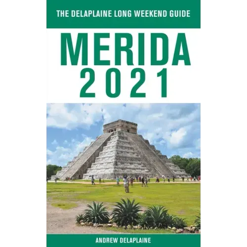 Merida - The Delaplaine 2021 Long Weekend Guide