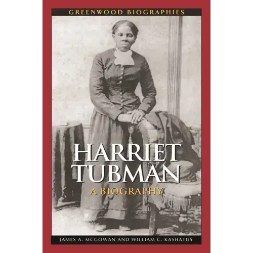 Harriet Tubman: A Biography