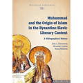 Muhammad and the Origin of Islam in the Byzantine-Slavic Literary Context: A Bibliographical History