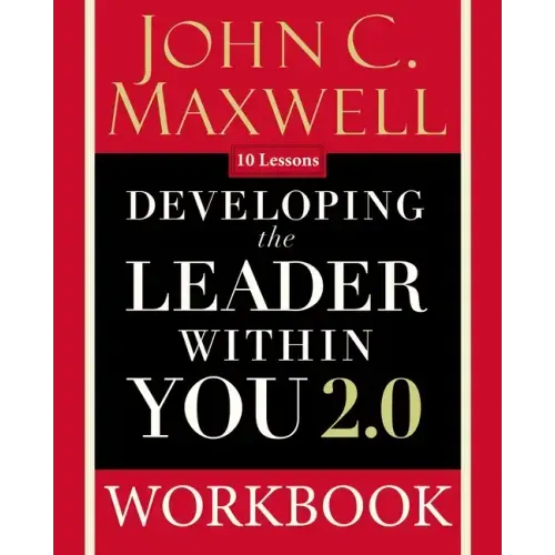 Developing the Leader Within You 2.0 Workbook