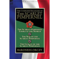 The Complete Escapades of the Scarlet Pimpernel: Volume 5-The Scarlet Pimpernel Looks at the World, The Way of the Scarlet Pimpernel & The League of t