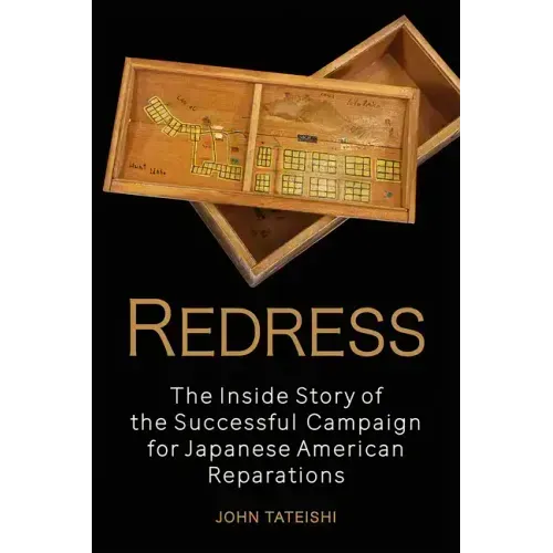Redress: The Inside Story of the Successful Campaign for Japanese American Reparations