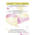 Heart Two Heart: Words of Wisdom from the Real Experts: Seven Mothers of Twins on Raising Twins the First Year