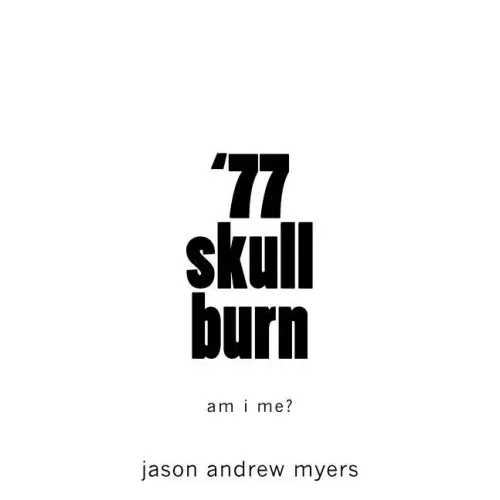'77 skullburn (white cover): am i me?