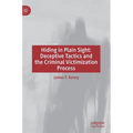 Hiding in Plain Sight: Deceptive Tactics and the Criminal Victimization Process