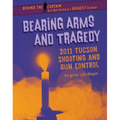 Bearing Arms and Tragedy: 2011 Tucson Shooting and Gun Control