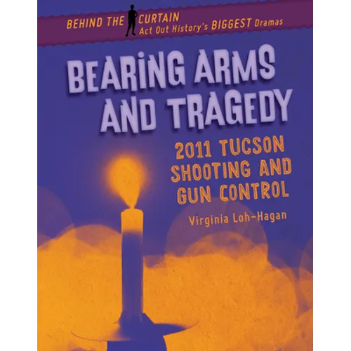 Bearing Arms and Tragedy: 2011 Tucson Shooting and Gun Control
