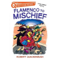 Flamenco to Mischief: A Quix Book