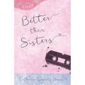 Better Than Sisters