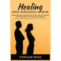 Healing From Narcissistic Abuse: Recover From Empathy-Deficient Relationships & Emotionally-Unavailable People