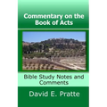 Commentary on the Book of Acts: Bible Study Notes and Comments