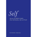 Self: Ancient and Modern Insights about Individuality, Life, and Death