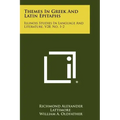 Themes In Greek And Latin Epitaphs: Illinois Studies In Language And Literature, V28, No. 1-2