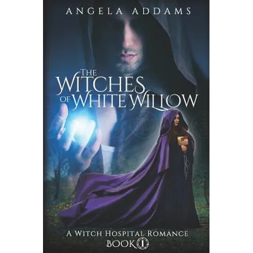 The Witches of White Willow: A Witch Hospital Romance