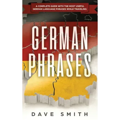 German Phrases: A Complete Guide With The Most Useful German Language Phrases While Traveling