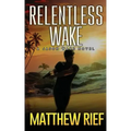 Relentless Wake: A Jason Wake Novel